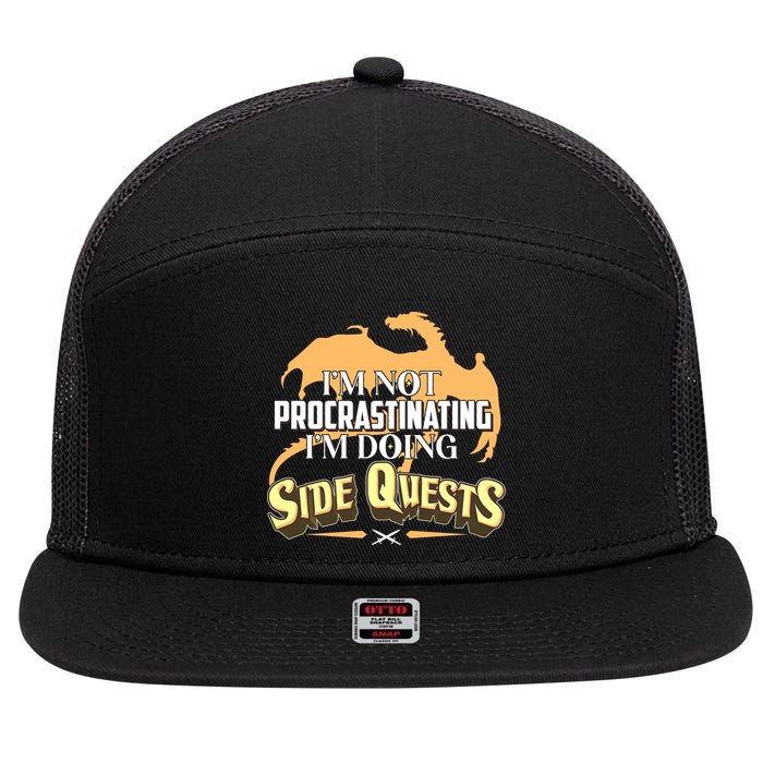 Funny I'm Not Procrastinating I'm Doing SIde Quest Dungeon And Dragons Fan 7 Panel Mesh Trucker Snapback Hat