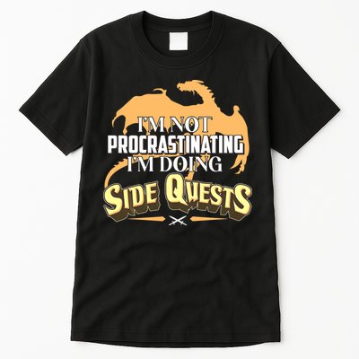 Funny I'm Not Procrastinating I'm Doing SIde Quest Dungeon And Dragons Fan Tall T-Shirt