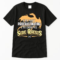 Funny I'm Not Procrastinating I'm Doing SIde Quest Dungeon And Dragons Fan Tall T-Shirt
