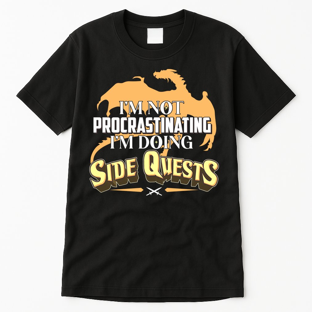 Funny I'm Not Procrastinating I'm Doing SIde Quest Dungeon And Dragons Fan Tall T-Shirt