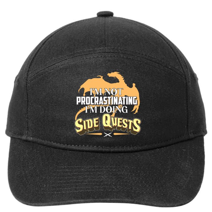 Funny I'm Not Procrastinating I'm Doing SIde Quest Dungeon And Dragons Fan 7-Panel Snapback Hat