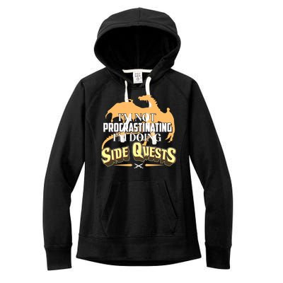 Funny I'm Not Procrastinating I'm Doing SIde Quest Dungeon And Dragons Fan Women's Fleece Hoodie