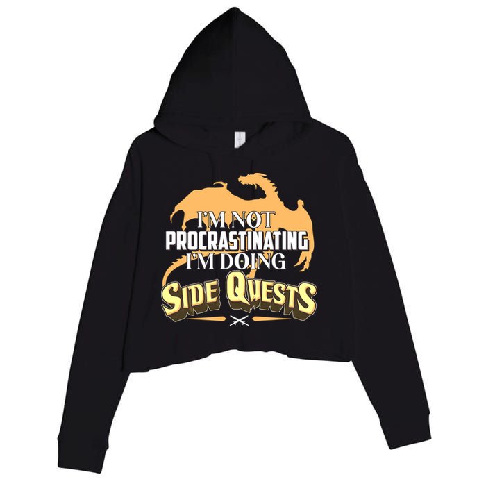 Funny I'm Not Procrastinating I'm Doing SIde Quest Dungeon And Dragons Fan Crop Fleece Hoodie