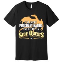 Funny I'm Not Procrastinating I'm Doing SIde Quest Dungeon And Dragons Fan Premium T-Shirt