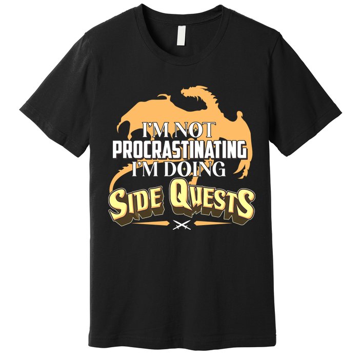 Funny I'm Not Procrastinating I'm Doing SIde Quest Dungeon And Dragons Fan Premium T-Shirt