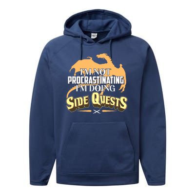 Funny I'm Not Procrastinating I'm Doing SIde Quest Dungeon And Dragons Fan Performance Fleece Hoodie