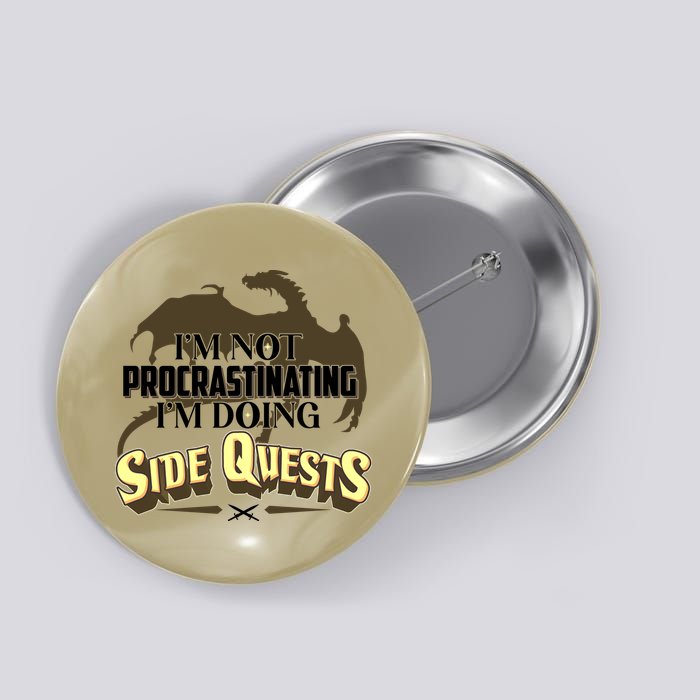 Funny I'm Not Procrastinating I'm Doing SIde Quest Dungeon And Dragons Fan Button