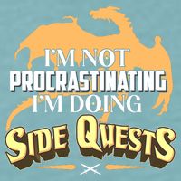 Funny I'm Not Procrastinating I'm Doing SIde Quest Dungeon And Dragons Fan Sueded Cloud Jersey T-Shirt