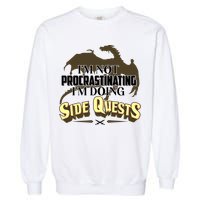 Funny I'm Not Procrastinating I'm Doing SIde Quest Dungeon And Dragons Fan Garment-Dyed Sweatshirt