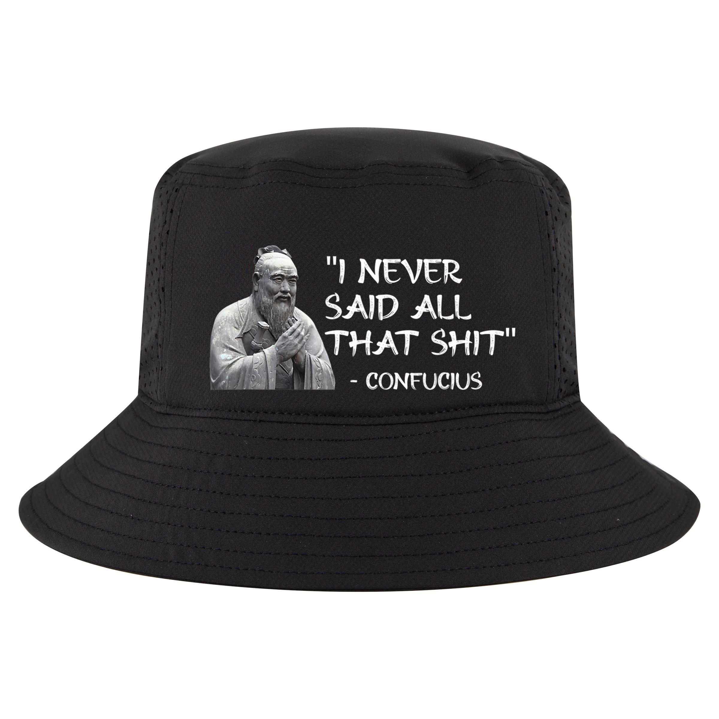 Funny I Never Said All That Shit Confucius Cool Comfort Performance Bucket Hat