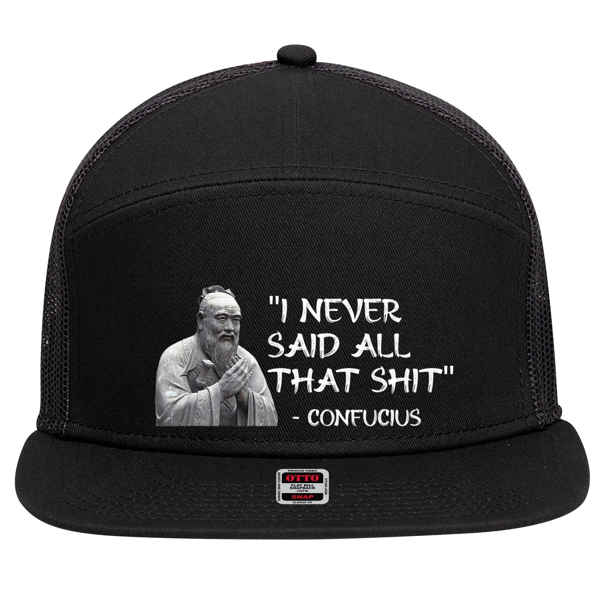 Funny I Never Said All That Shit Confucius 7 Panel Mesh Trucker Snapback Hat