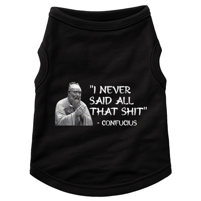 Funny I Never Said All That Shit Confucius Doggie Tank