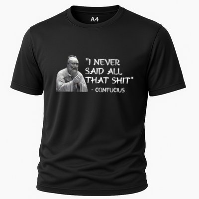 Funny I Never Said All That Shit Confucius Performance Shirt