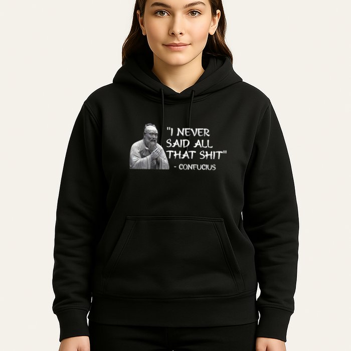 Funny I Never Said All That Shit Confucius Hoodie