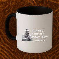 Funny I Never Said All That Shit Confucius Mug