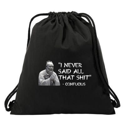 Funny I Never Said All That Shit Confucius Drawstring Bag