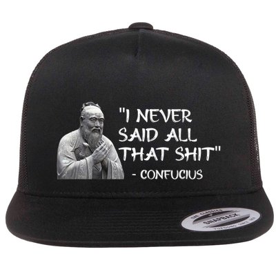 Funny I Never Said All That Shit Confucius Flatbill Hat