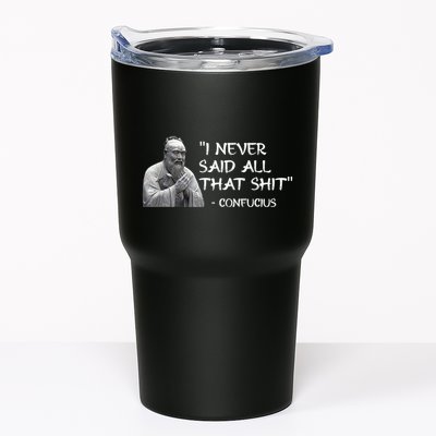 Funny I Never Said All That Shit Confucius Tumbler