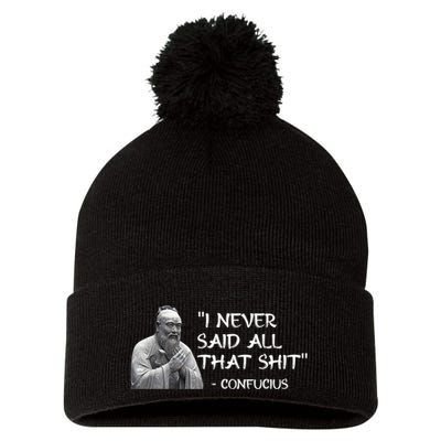 Funny I Never Said All That Shit Confucius Pom Pom 12in Knit Beanie