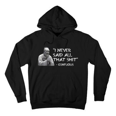 Funny I Never Said All That Shit Confucius Tall Hoodie