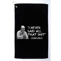 Funny I Never Said All That Shit Confucius Golf Towel