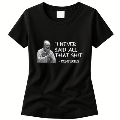 Funny I Never Said All That Shit Confucius Womens T-Shirt
