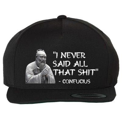 Funny I Never Said All That Shit Confucius Wool Snapback Cap