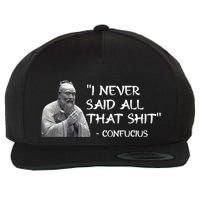 Funny I Never Said All That Shit Confucius Wool Snapback Cap