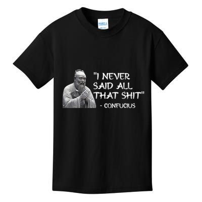Funny I Never Said All That Shit Confucius Kids T-Shirt