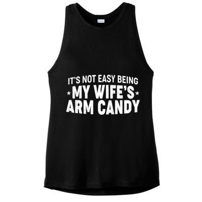 Funny It's Not Easy Being My Wife's Arm Candy Ladies PosiCharge Tri-Blend Wicking Tank
