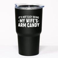 Funny It's Not Easy Being My Wife's Arm Candy Tumbler