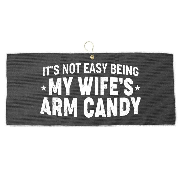 Funny It's Not Easy Being My Wife's Arm Candy Large Microfiber Waffle Golf Towel