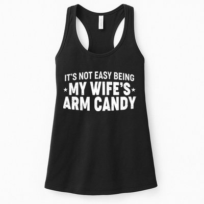 Funny It's Not Easy Being My Wife's Arm Candy Womens Tank Top