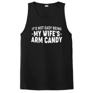 Funny It's Not Easy Being My Wife's Arm Candy PosiCharge Competitor Tank