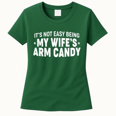 Funny It's Not Easy Being My Wife's Arm Candy Womens T-Shirt