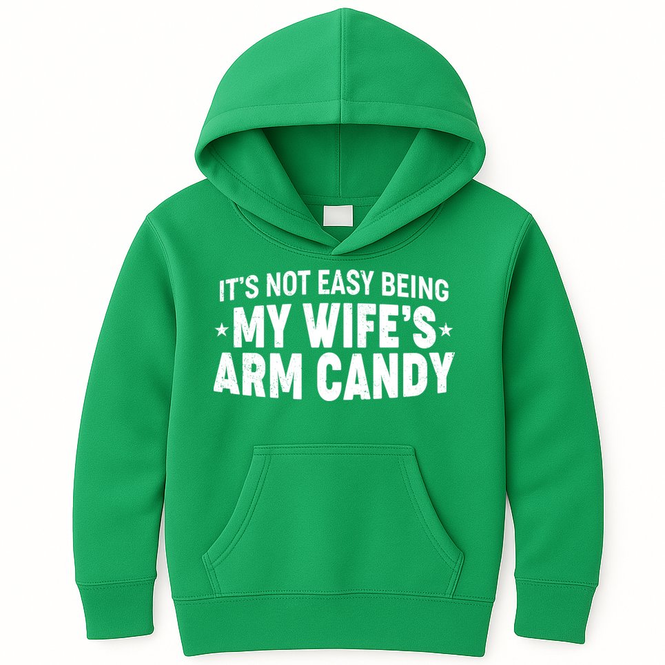Funny It's Not Easy Being My Wife's Arm Candy Kids Hoodie