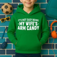 Funny It's Not Easy Being My Wife's Arm Candy Kids Hoodie