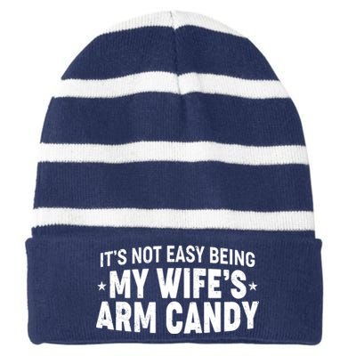 Funny It's Not Easy Being My Wife's Arm Candy Striped Beanie with Solid Band