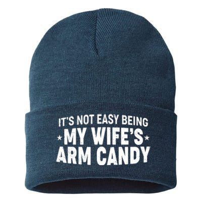 Funny It's Not Easy Being My Wife's Arm Candy Sustainable Knit Beanie