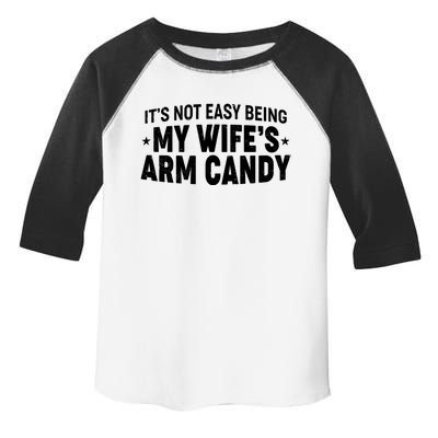 Funny It's Not Easy Being My Wife's Arm Candy Toddler Fine Jersey T-Shirt