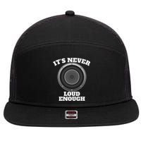 Funny It's Never Loud Enough Car Audio Subwoofer Gift 7 Panel Mesh Trucker Snapback Hat