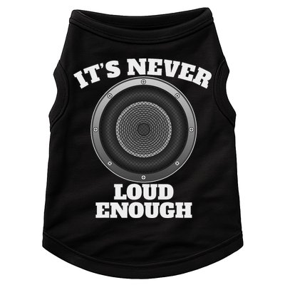 Funny It's Never Loud Enough Car Audio Subwoofer Gift Doggie Tank