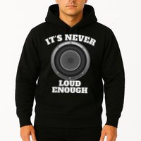 Funny It's Never Loud Enough Car Audio Subwoofer Gift Hoodie