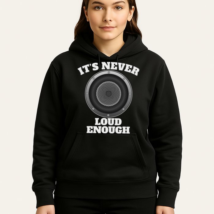 Funny It's Never Loud Enough Car Audio Subwoofer Gift Hoodie