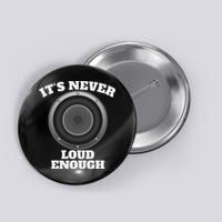 Funny It's Never Loud Enough Car Audio Subwoofer Gift Button