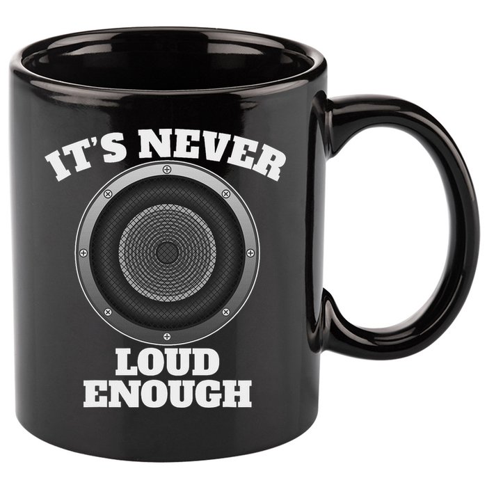 Funny It's Never Loud Enough Car Audio Subwoofer Gift 11oz C Handle Ceramic Mug