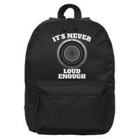Funny It's Never Loud Enough Car Audio Subwoofer Gift 16 in Basic Backpack