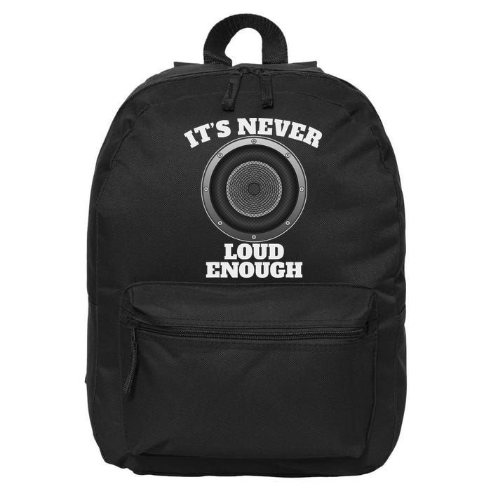 Funny It's Never Loud Enough Car Audio Subwoofer Gift 16 in Basic Backpack