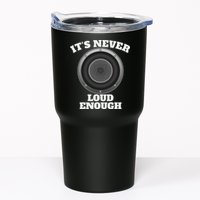 Funny It's Never Loud Enough Car Audio Subwoofer Gift Tumbler