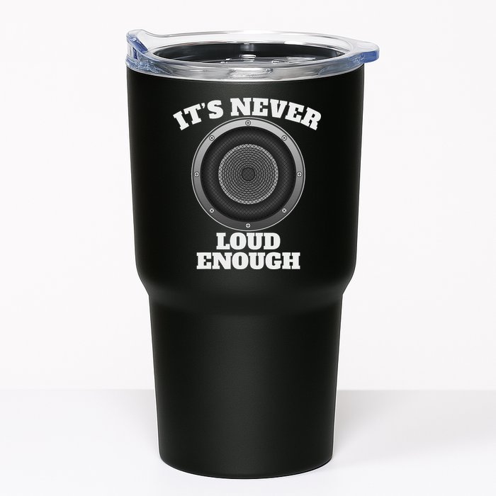 Funny It's Never Loud Enough Car Audio Subwoofer Gift Tumbler